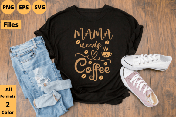 Mama Needs Coffee T-shirt Design Review
